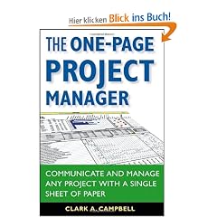 The One-Page Project Manager: Communicate and Manage Any Project With a Single Sheet of Paper: Projects of Any Size, Any Type, Any Budget - Managed From a Single Sheet of Paper