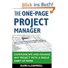 The One-Page Project Manager: Communicate and Manage Any Project With a Single Sheet of Paper: Projects of Any Size, Any Type, Any Budget - Managed From a Single Sheet of Paper