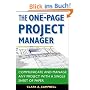 The One-Page Project Manager: Communicate and Manage Any Project With a Single Sheet of Paper: Projects of Any Size, Any Type, Any Budget - Managed From a Single Sheet of Paper