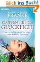 Klopfen Sie sich gl�cklich!: MET-Klopftherapie f�r ein Leben voller Kraft und Zuversicht