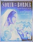 South of the Border (Down Mexico Way) Vintage Sheet Music (1939)