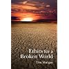 Ethics for a Broken World: Imagining Philosophy After Catastrophe