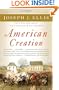American Creation: Triumphs and Tragedies in the Founding of the Republic