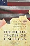 The Recited Spates Of Limericka (Revisited): A Collection Of Humorous And Social Commentary Limericks By That Little Known Master Of Rhyme-Martin C. Mayer