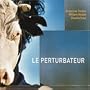 Le Perturbateur