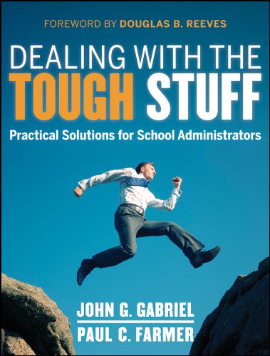 Dealing with the Tough Stuff: Practical Solutions for School Administrators