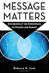 Message Matters: Succeeding at the Crossroads of Mission and Market