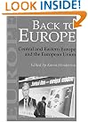 Back To Europe: Central And Eastern Europe And The European Union