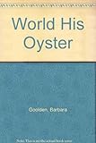 The world his oyster