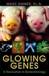Glowing Genes: A Revolution In Biotec...