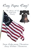 Ring Papa Ring!: The Story of An American Family