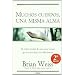 Muchos cuerpos, una misma alma: El poder sanador de una nueva terapia que nos abre hacia las vidas futuras