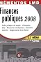 Finances publiques 2008 : Cadre juridique du budget - Conception - Vote - Ressources et d�penses - Ex�cution - Contr�le - Budget social de la Nation