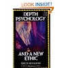 Depth Psychology and a New Ethic