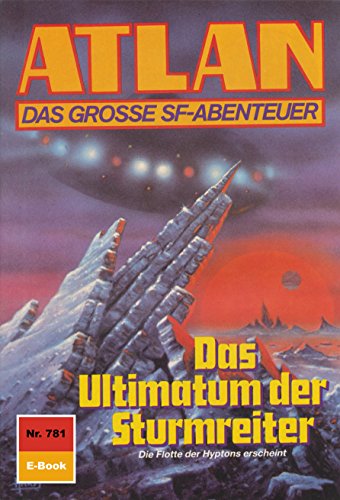 Atlan 781: Das Ultimatum der Sturmreiter (Heftroman): Atlan-Zyklus 