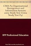 CIMA, for exams in 2006. Managerial paper P4, Organisational management and information systems
