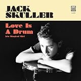 Jack Skuller - Love Is A Drum