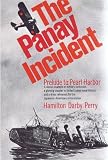 The Panay Incident: Prelude to Pearl Harbor