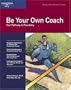 Be Your Own Coach: Your Pathway to Possibility (Crisp Fifty Minute Series)