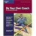Be Your Own Coach: Your Pathway to Possibility (Crisp Fifty Minute Series)