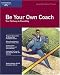 Be Your Own Coach: Your Pathway to Possibility (Crisp Fifty-Minute Series)