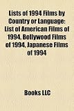 Lists of 1994 Films by Country or Language: List of American Films of 1994, Bollywood Films of 1994, Japanese Films of 1994