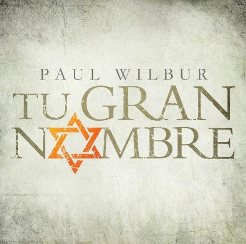 Paul Wilbur - Tu Gran Nombre - Zortam Music