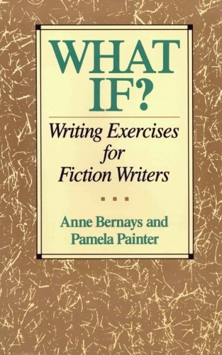 What If? Writing Exercises for Fiction Writers