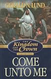 The Kingdom and the Crown, Vol. 2: Come Unto Me (The Kingdom and the Crown)