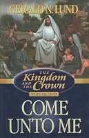 The Kingdom and the Crown, Vol. 2: Come Unto Me (The Kingdom and the Crown)
