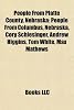 People from Platte County, Nebraska: People from Columbus, Nebraska, Cory Schlesinger, Andrew Higgins, Tom White, Max Mathews