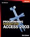 Book cover of Programming Microsoft  Office Access 2003 (Core Reference) (Pro-Developer).