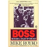 Boss: Richard J. Daley of Chicago