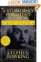 A Stubbornly Persistent Illusion