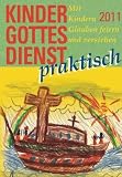 Produkt-Bild: Kindergottesdienst praktisch - 2011: Mit Kindern Glauben feiern und verstehen