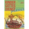 Kindergottesdienst praktisch - 2011: Mit Kindern Glauben feiern und verstehen