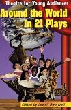 Around the World in 21 Plays: Theatre for Young Audiences