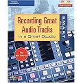 The S.m.a.r.t. Guide To Recording Great Audio Tracks In A Small Studio (Package)