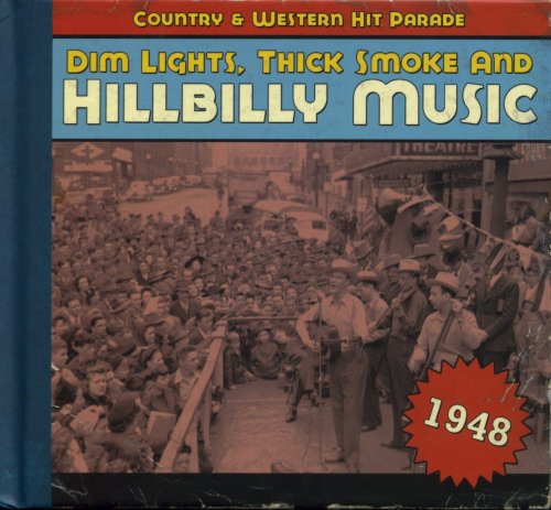 Dim Lights Thick Smoke Hillbilly: 1948
