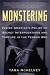 Monstering: Inside America's Policy of Secret Interrogations and Torture in the Terror War