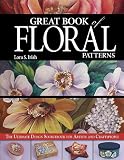 Great Book of Floral Patterns: The Ultimate Design Sourcebook for Artists and Craftspeople