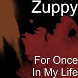 Zuppy For Once In My Life