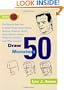 Draw 50 Monsters: The Step-by-Step Way to Draw Creeps, Superheroes, Demons, Dragons, Nerds, Dirts, Ghouls, Giants, Vampires, Zombies, and Other Curiosa