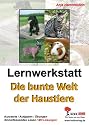 Lernwerkstatt - Die bunte Welt der Haustiere