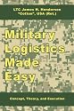 Military Logistics Made Easy: Concept, Theory, and Execution