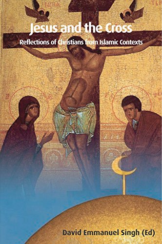Jesus and the Cross: Reflections of Christians from Islamic Contexts (Global Theological Voices)
