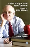 A half-century of Indian higher education : essays by Philip G. Altbach