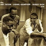 The Art Tatum - Lionel Hampton - Buddy Rich Trio (+ bonus tracks)