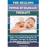 Enjoy The Healing Benefits Of Massage Treatment As Medicine, As Relaxation, And As Physical Rehabilitation