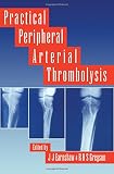 Practical peripheral arterial thrombolysis